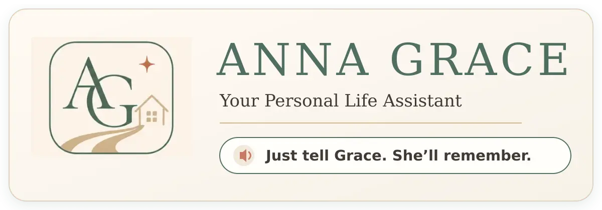 Anna Grace — Your Personal Life Assistant. Just tell Grace. She’ll remember.